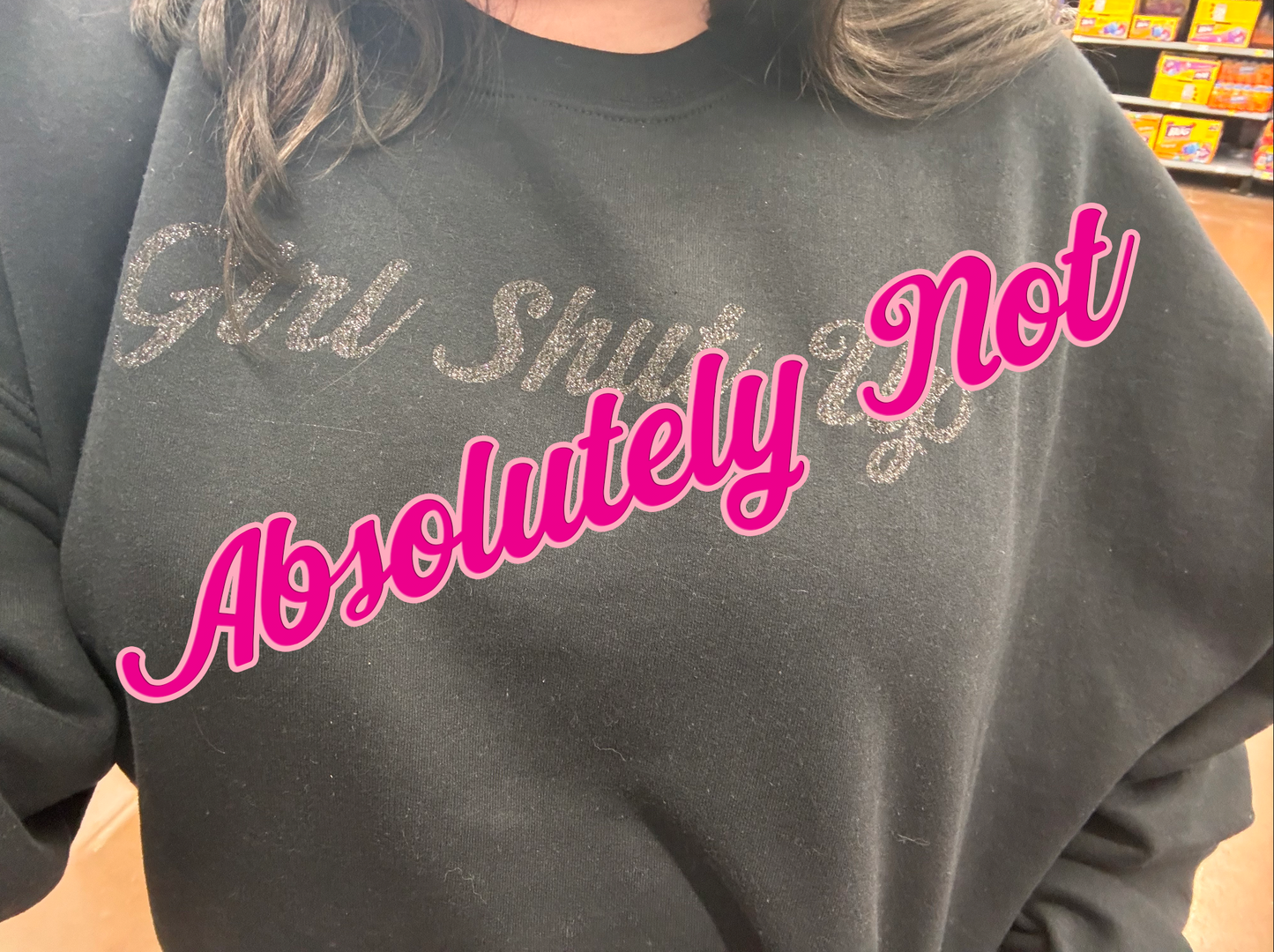 Absolutely Not Shirt | The *Girl Shut Up* Initiative Collection