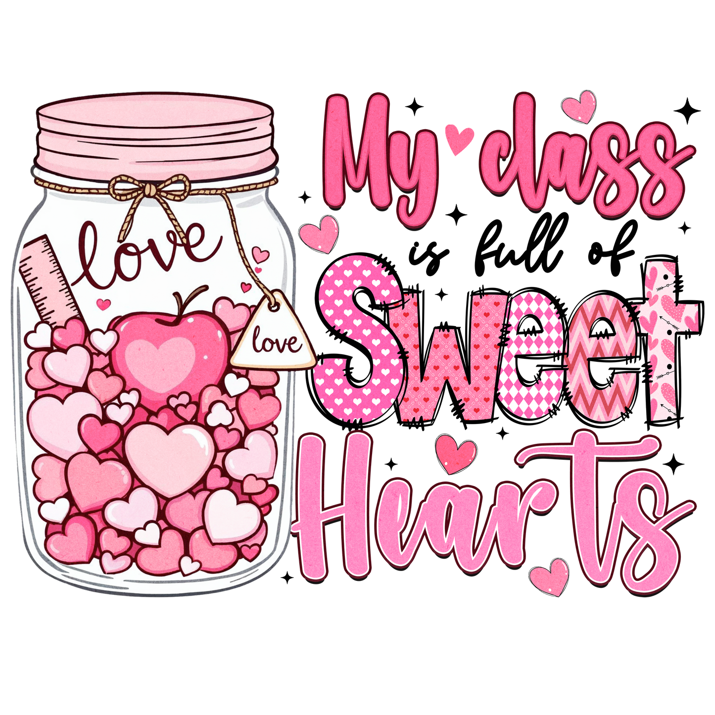 MY CLASS IS FULL OF SWEETHEARTS | TEACHER | Valentine Collection 2025 | Tee | Sweatshirt | Hoodie