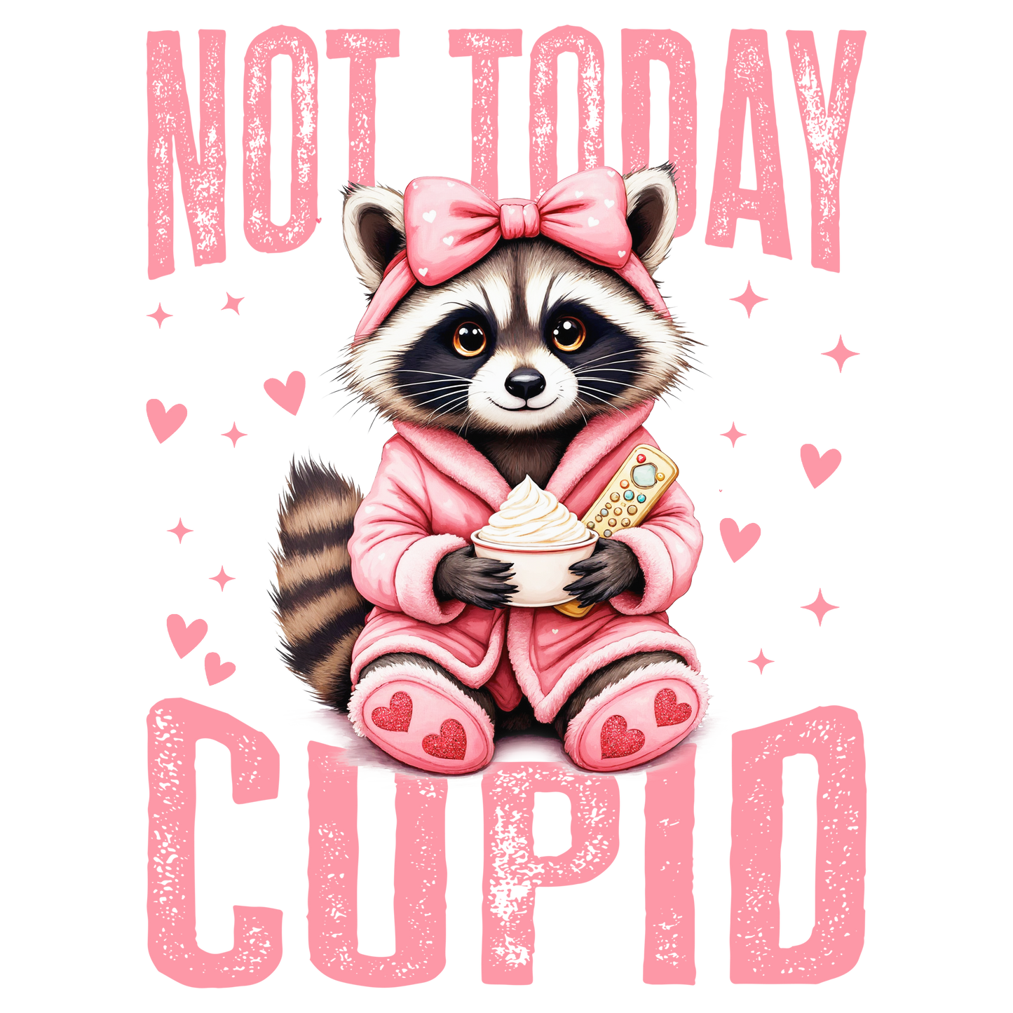 Not Today Cupid | Valentine Collection 2026 | Tee | Sweatshirt | Hoodie